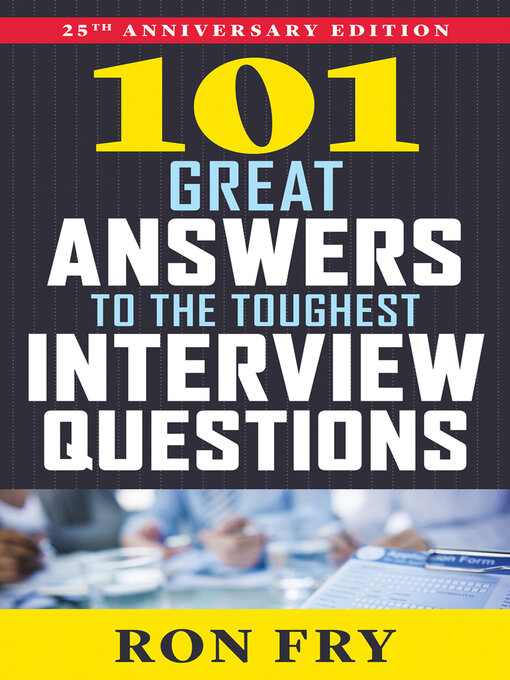 Title details for 101 Great Answers to the Toughest Interview Questions by Ron Fry - Available